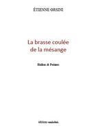 Couverture du livre « La brasse coulée de la mésange » de Etienne Orsini aux éditions Unicite