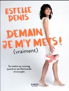 Couverture du livre « Demain je m'y mets ! (vraiment) » de Estelle Denis aux éditions First