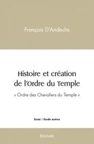 Couverture du livre « Histoire et creation de l'ordre du temple - 