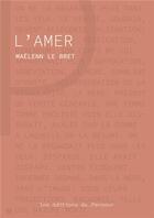 Couverture du livre « L'amer » de Maelenn Le Bret aux éditions Les Editions Du Panseur