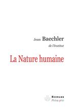 Couverture du livre « La nature humaine » de Jean Baechler aux éditions Hermann