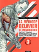 Couverture du livre « La méthode Delavier de musculation Tome 3 » de Frederic Delavier et Michael Gundill aux éditions Vigot