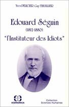 Couverture du livre « Edouard Seguin L'Instituteur » de Y Pelicier aux éditions Economica