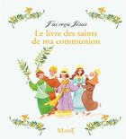 Couverture du livre « Le livre des saints de ma communion » de Elvine et Emmanuelle Herme aux éditions Mame