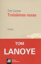 Couverture du livre « Troisiemes noces » de Tom Lanoye aux éditions La Difference