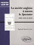 Couverture du livre « La societe anglaise a travers le spectator - entre vertu et savoir » de Benoit-Cattin Raphae aux éditions Ellipses