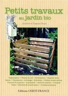 Couverture du livre « Petits travaux au jardin bio » de Dominique Mansion aux éditions Ouest France