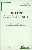 Couverture du livre « Du pere a la paternite - question cruciale pour la protection maternelle et infantile » de  aux éditions L'harmattan