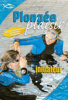 Couverture du livre « Plongee plaisir ; initiateur » de Alain Foret aux éditions Gap