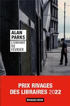 Couverture du livre « L'enfant de février » de Alan Parks aux éditions Rivages