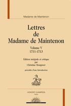 Couverture du livre « Lettres t.5 ; 1711-1713 » de Francoise D'Aubigne Maintenon aux éditions Honore Champion