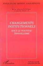 Couverture du livre « Changements institutionnels ; sous le nouveau travaillisme » de  aux éditions L'harmattan