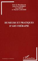 Couverture du livre « Humeurs et pratiques d'art-thérapie » de Muriel Laharie aux éditions L'harmattan