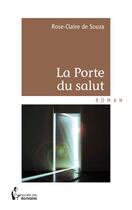 Couverture du livre « La porte du salut » de De Souza R. aux éditions Societe Des Ecrivains