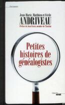 Couverture du livre « Petites histoires de généalogistes » de Jean-Marie Andriveau aux éditions Cherche Midi