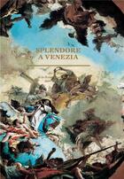 Couverture du livre « Splendore à Venezia ; art et musique de la Renaissance au baroque dans la Sérénissime » de  aux éditions Hazan