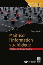 Couverture du livre « Maîtriser l'information stratégique » de Franck Bulinge aux éditions De Boeck Superieur
