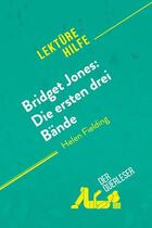 Couverture du livre « Bridget Jones : die ersten drei bände von Helen Fielding (lektürehilfe) : detaillierte zusammenfassun » de Derquerleser et Oriane Tellier aux éditions Derquerleser.de