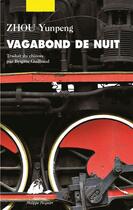 Couverture du livre « Vagabond de nuit » de Zhou Yunpeng aux éditions Editions Philippe Picquier