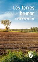 Couverture du livre « Les terres brunes » de Roger Judenne aux éditions De Boree