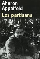 Couverture du livre « Les partisans » de Aharon Appelfeld aux éditions Editions De L'olivier