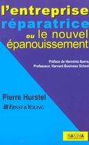 Couverture du livre « L'entreprise reparatrice ou le nouvel epanouissement » de Pierre Hurstel aux éditions Maxima