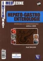 Couverture du livre « Hépato-gastro-entérologie médicale et chirurgicale » de Axel Balian aux éditions Vernazobres Grego