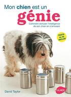 Couverture du livre « Mon chien est un génie ; comment stimuler l'intelligence de son chien en s'amusant » de David Taylor aux éditions Eugen Ulmer