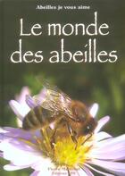 Couverture du livre « Le monde des abeilles » de Pierre Marechal aux éditions Communication Presse Edition