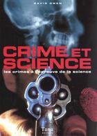 Couverture du livre « Crime Et Science » de David Owen aux éditions Tana
