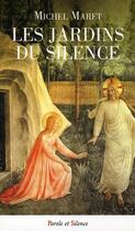 Couverture du livre « Les jardins du silence » de Michel Maret aux éditions Parole Et Silence