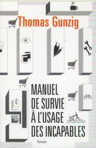 Couverture du livre « Manuel de survie à l'usage des incapables » de Thomas Gunzig aux éditions Au Diable Vauvert