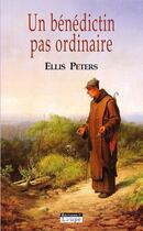 Couverture du livre « Un bénédictin pas ordinaire » de Ellis Peters aux éditions Editions De La Loupe