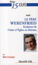Couverture du livre « Prier 15 jours avec... : le Père Werenfried » de Marc Fromager aux éditions Nouvelle Cite