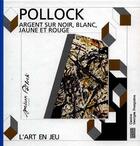 Couverture du livre « Pollock, peinture - argent sur noir, blanc, jaune et rouge » de Sophie Curtil aux éditions Centre Pompidou