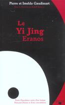 Couverture du livre « Yi Jing ; Un Oracle Aujourd'Hui » de Gaudissart aux éditions Encre