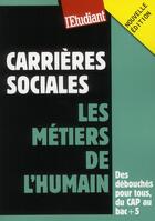 Couverture du livre « Carrières sociales ; les métiers de l'humain (édition 2009) » de Blanchout-Busson G. aux éditions L'etudiant