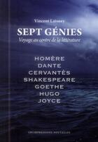 Couverture du livre « Sept génies ; voyage au centre de la littérature » de Vincent Laisney aux éditions Impressions Nouvelles