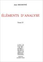 Couverture du livre « Éléments d'analyse t.4 » de Jean Dieudonne aux éditions Jacques Gabay