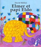 Couverture du livre « Elmer et papi eldo » de David Mckee aux éditions Kaleidoscope