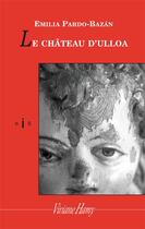 Couverture du livre « Le château d'Ulloa » de Emilia Pardo Bazan aux éditions Viviane Hamy