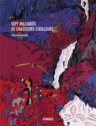 Couverture du livre « Sept milliards de chasseurs-cueilleurs » de Thomas Gosselin aux éditions Atrabile