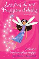 Couverture du livre « Les fées du pré poussière d'étoiles t.2 ; Jacinthe et la métamorphose magique » de Kate Bloom et Emma Pack aux éditions Editions Ada