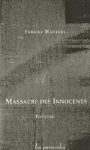 Couverture du livre « Le massacre des innocents » de Fabrice Hadjadj aux éditions Les Provinciales