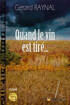 Couverture du livre « Quand le vin est tiré... » de Gerard Raynal aux éditions T.d.o