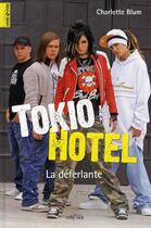 Couverture du livre « Tokio Hotel ; la déferlante » de Charlotte Blum aux éditions Why Not