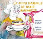Couverture du livre « La potion chamboule de mamie Mamounette » de Benedicte Boullet et Nathalie Dujardin aux éditions Editions Henry