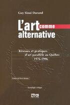 Couverture du livre « L'Art Comme Alternative » de Sioui Durand Guy aux éditions Intervention
