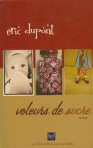 Couverture du livre « Voleurs de sucre » de Eric Dupont aux éditions Marchand De Feuilles