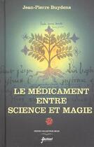 Couverture du livre « Le Medicament Entre Science Et Magie » de Jean-Pierre Buydens aux éditions Factuel